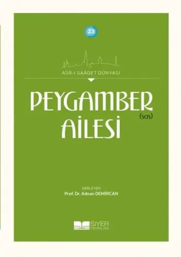 Peygamber sas Ailesi;Asrı Saadet Dünyası 23