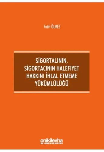 Sigortalının, Sigortacının Halefiyet Hakkını İhlal Etmeme Yükümlülüğü