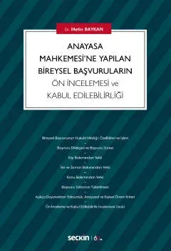 Anayasa Mahkemesi'ne Yapılan Bireysel Başvuruların Ön İncelemesi ve Kabul Edilebilirliği