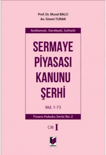 Sermaye Piyasası Kanunu Şerhi Md. 1-73 Cilt I