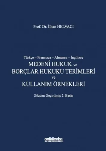 Türkçe - Fransızca - Almanca - İngilizce Medeni Hukuk ve Borçlar Hukuku Terimleri ve Kullanım Örnekleri