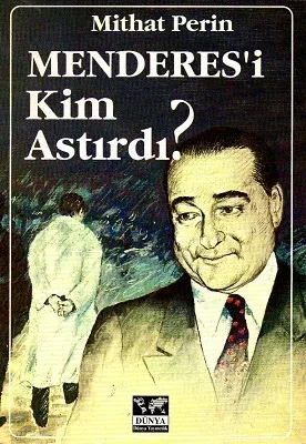 Menderes'i Kim Astırdı? - İkinci El Kitap