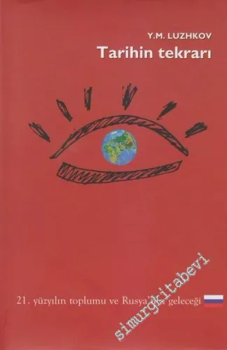 Tarihin Tekrarı: 21. Yüzyılın Toplumu ve Rusya'nın Geleceği -        2003