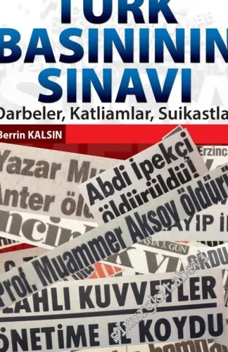 Türk Basınının Sınavı:  Darbeler, Katliamlar, Suikastlar -