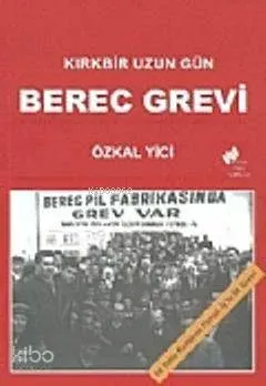 Berec Grevi; Kırkbir Uzun Gün