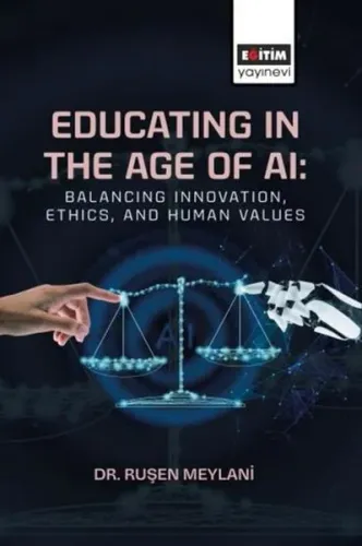 Educating in the Age of AI: Balancing InnovationEthicsand Human Values