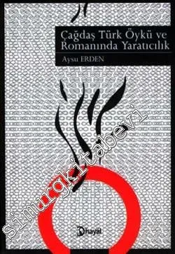 Çağdaş Türk Öykü ve Romanında Yaratıcılık -
