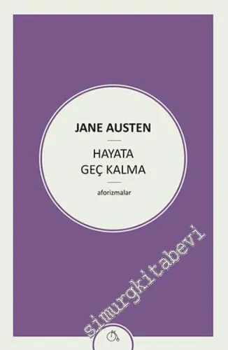 Hayata Geç Kalma - Aforizmalar -