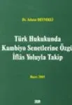 Türk Hukukunda  Kambiyo Senetlerine Özgü İflas Yoluyla Takip