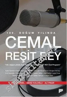 Cemal Reşit Rey: 100. Doğum Yılında : 100. Doğum Yılında Açık Radyo'da