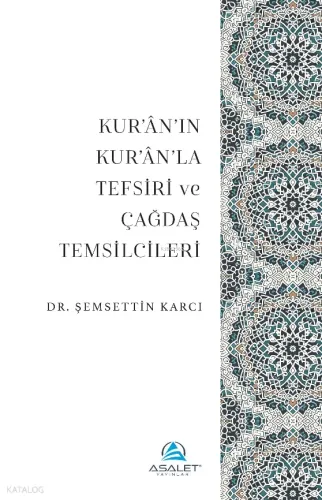 Kur’ân’ın Kur’ân’la Tefsiri ve Çağdaş Temsilcileri