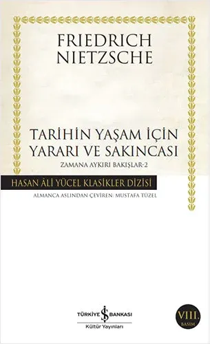 Tarihin Yaşam İçin Yararı ve Sakıncası; Zamana Aykırı Bakışlar 2