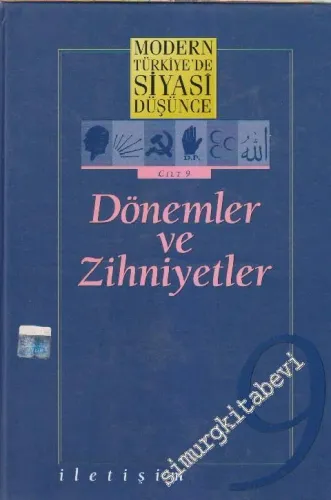 Modern Türkiye'de Siyasi Düşünce Cilt 9: Dönemler ve Zihniyetler  CİLTLİ -         2009