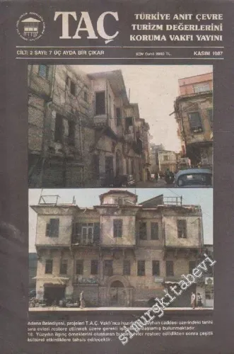 TAÇ Türkiye Anıt Çevre Turizm Değerlerini Koruma Vakfı Dergisi - Sayı: 7  Cilt 2    Kasım  1987