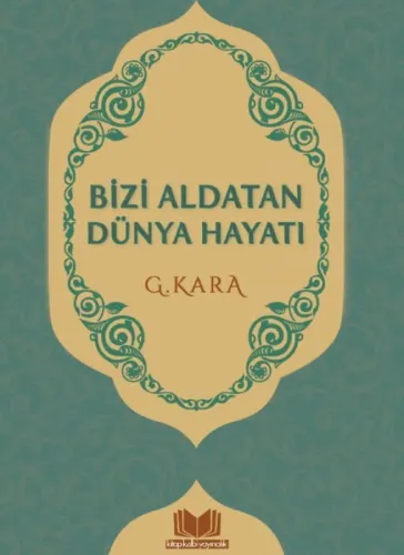 Bizi Aldatan Dünya Hayatı