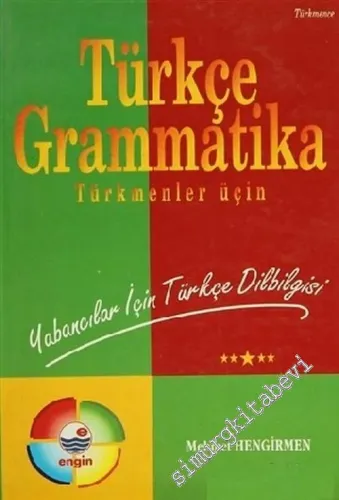 Türkçe Grammatika; Türkmenler İçin: Yabancılar İçin Türkçe Dilbilgisi -        2001