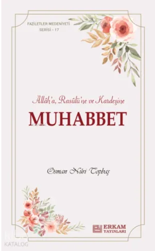Muhabbet ;Faziletler Medeniyeti Serisi - 17