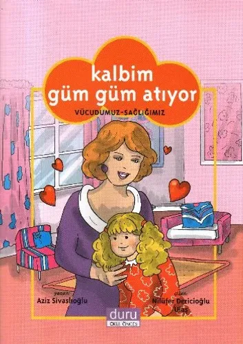 Konulu Hikayeler: Kalbim Güm Güm Atıyor (Vücudumuz-Sağlığımız)