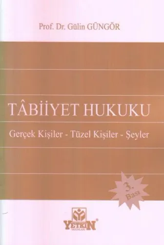 Tabiiyet Hukuku ( Gerçek Kişiler - Tüzel Kişiler - Şeyler )