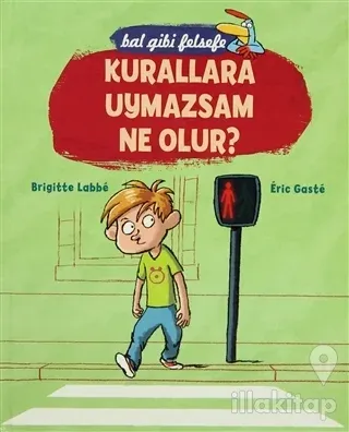 Bal Gibi Felsefe - Kurallara Uymazsam Ne Olur?  (Ciltli)