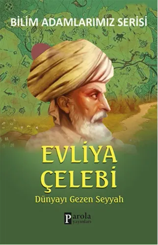 Evliya Çelebi; Dünyayı Gezen Seyyah