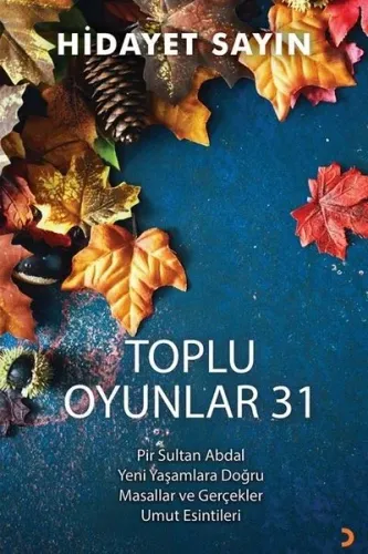 Toplu Oyunlar 31;Pir Sultan Abdal Yeni Yaşamlara Doğru Masallar ve Gerçekler Umut Esintileri