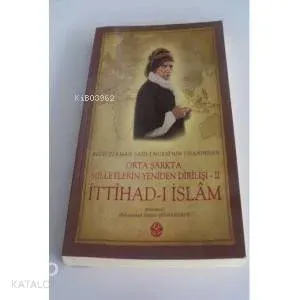 Orta Şarkta Milletlerin Yeniden Dirilişi - II / İttihad-ı İslam