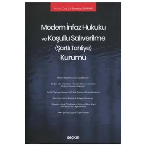 Modern İnfaz Hukuku ve Koşullu Salıverilme (Şartlı Tahliye) Kurumu