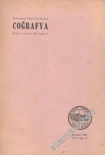 İstanbul Üniversitesi Coğrafya Enstitüsü Dergisi - Sayı: 13, Cilt: 7, Yıl: 1963