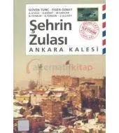 Şehrin Zulası: Ankara Kalesi