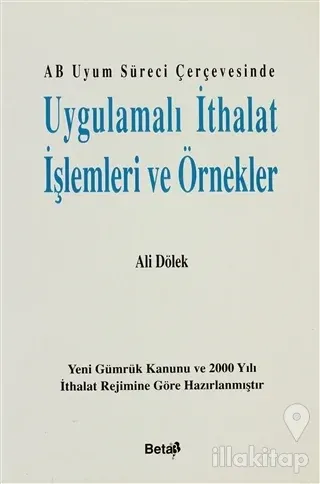 AB Uyum Süreci Çerçevesinde Uygulamalı İthalat İşlemleri ve Örnekler