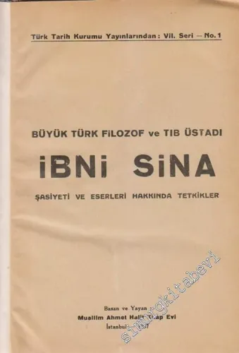 Büyük Türk Filozof ve Tıb Üstadı İbni Sina: Şahsiyeti ve Eserleri Hakkında Tetkikler -        1937