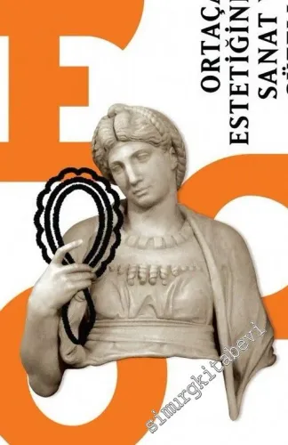 Ortaçağ Estetiğinde Sanat ve Güzellik -         2018