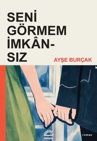 Seni Görmem İmkânsız