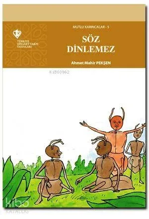 Mutlu Karıncalar 5 - Söz Dinlemez