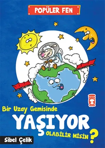 Bir Uzay Gemisinde Yaşıyor Olabilir Misin?; Popüler Fen (7+ Yaş)