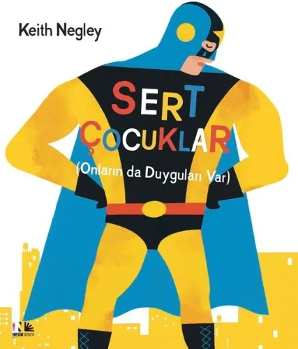 Sert Çocuklar - Onların Da Duyguları Var