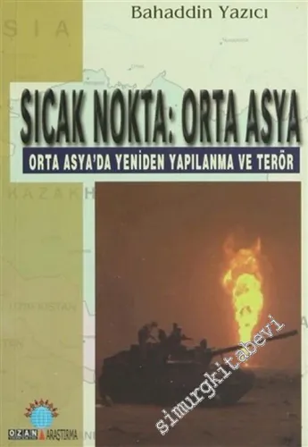 Sıcak Nokta: Orta Asya - Orta Asya'da Yeniden Yapılanma ve Terör -         2003