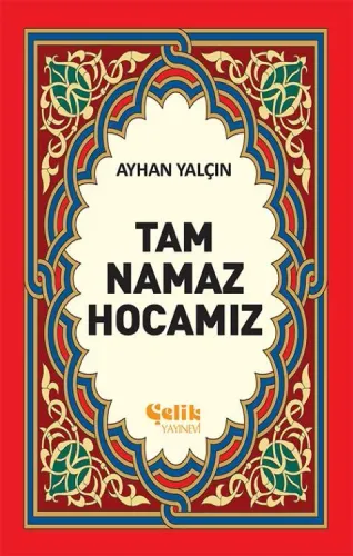 Tam Namaz Hocamız