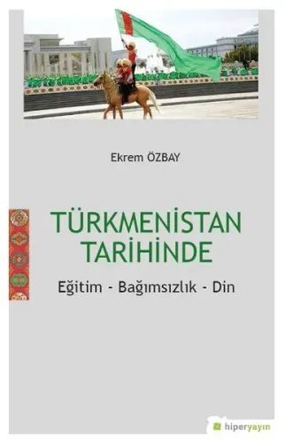 Türkmenistan Tarihinde; Eğitim Bağımsızlık Din