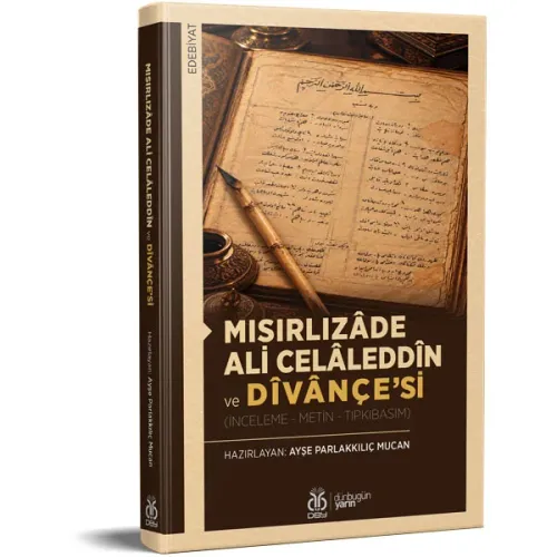 Mısırlızâde Ali Celâleddîn ve Dîvânçe'si Ayşe Parlakkılıç Mucan Mısırlızâde Ali Celâleddîn ve Dîvânçe'si Ayşe Parlakkılıç Mucan