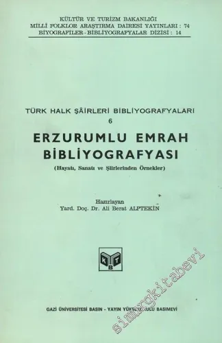 Türk Halk Şairleri Bibliyografyaları 6 : Erzurumlu Emrah Bibliyografyası: Hayatı, Sanatı ve Şiirlerinden Örnekler -        1986