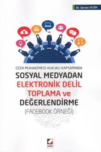 Sosyal Medyadan Elektronik Delil Toplama Ve Değerlendirme