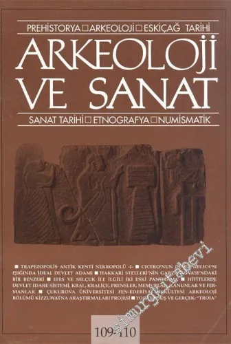 Arkeoloji ve Sanat Dergisi: Prehistorya, Arkeoloji, Eskiçağ Tarihi, Sanat Tarihi, Etnografya, Numismatik - Sayı: 109 - 110      Temmuz - Ekim