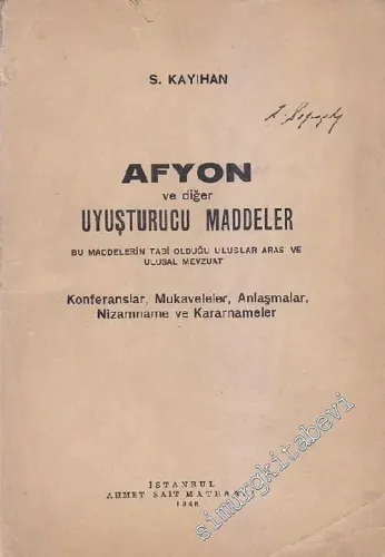 Afyon ve Diğer Uyuşturucu Maddeler: Bu Maddelerin Tabi Olduğu Uluslararası ve Ulusal Mevzuat - Kkonferanslar, Mukavemeler, Anlaşmalar, Nizamname ve Kararnameler  -        1946