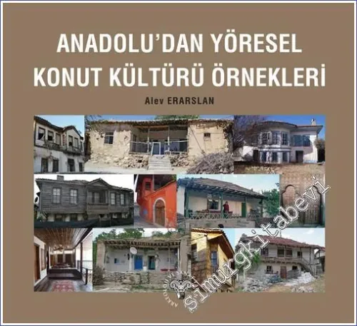 Anadolu'dan Yöresel Konut Kültürü Örnekleri -         2022