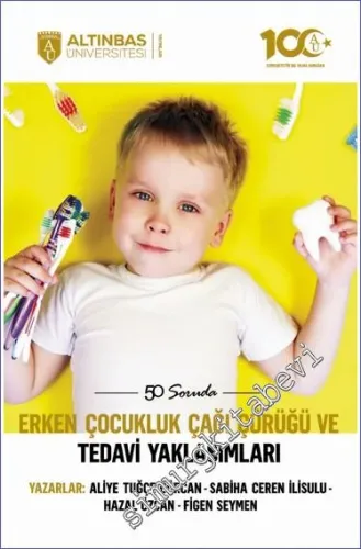 50 Soruda Erken Çocukluk Çağı Çürüğü ve Tedavi Yaklaşımları -         2023