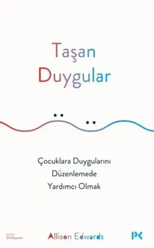 Taşan Duygular - Çocuklara Duygularını Düzenlemede Yardımcı Olmak