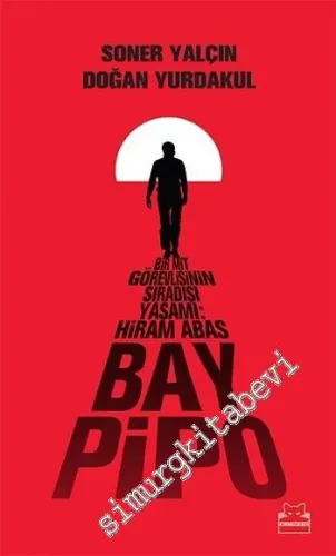 Bay Pipo: Bir MİT Görevlisinin Sıradışı Yaşamı: Hiram Abas -         2022