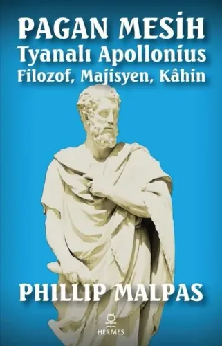 Pagan Mesih Tyanalı Apollonius;Filozof, Majisyen, Kahin